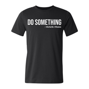 Do Something Tee/Hoodie