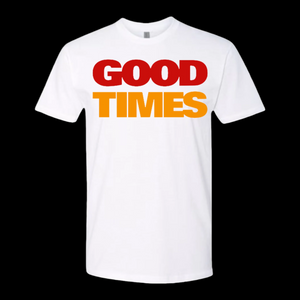 Good Times Tee/Hoodie