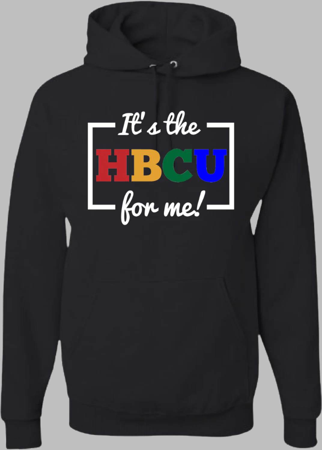 It's the HBCU for Me in Colors Unisex Hoodie/Sweatshirt