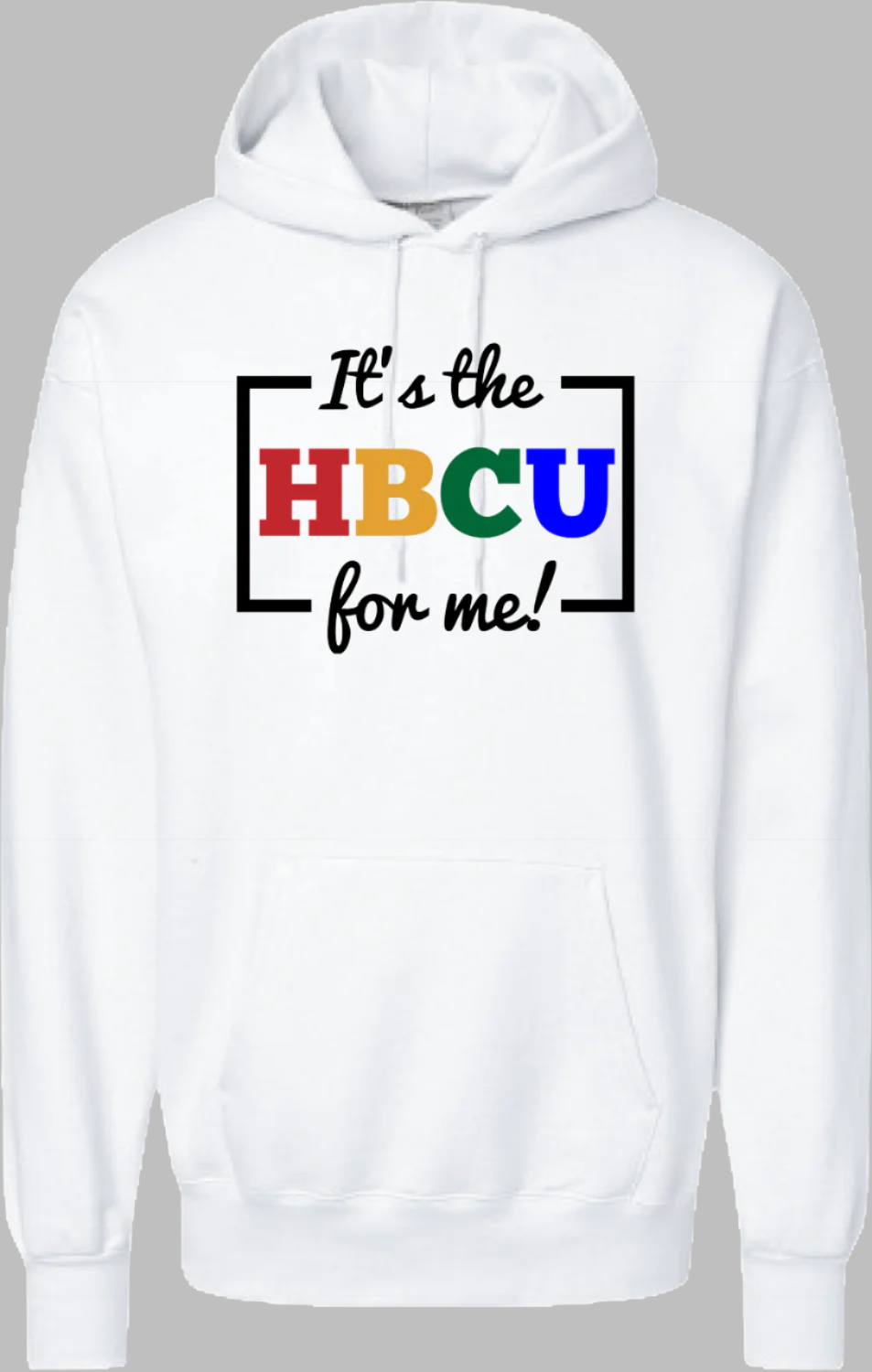 It's the HBCU for Me in Colors Unisex Hoodie/Sweatshirt