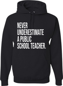 Never Underestimate A Teacher Tee/Hoodie