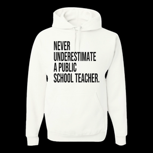 Never Underestimate A Teacher Tee/Hoodie