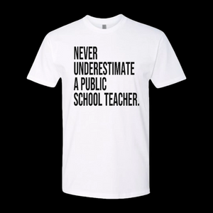 Never Underestimate A Teacher Tee/Hoodie