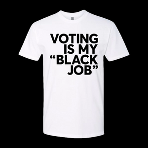 Voting Is My Black Job Tee/Hoodie