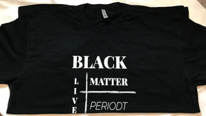 Criss-Cross Black Lives Matter Periodt T-Shirt (Unisex)